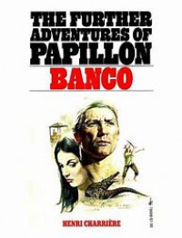 Banco : The further adventures of Papillon