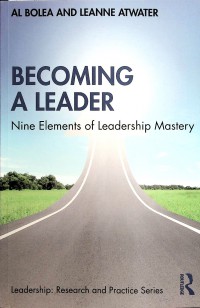 Becoming a Leader : Nine Elements of Leadership Mastery