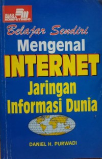 Belajar Sendiri Mengenai Internet Jaringan Informasi Dunia