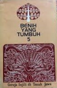 Image of Benih yang tumbuh 5: Suatu survei mengenai Gereja Injili di tanah Jawa