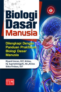 Image of Biologi Dasar Manusia : Dilengkapai Dengan Panduan Praktikum Biologi Dasar Manusia