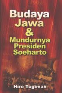 Budaya Jawa dan Mundurnya Presiden Soeharto