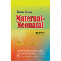 [Maternal - Neonatal Facts Made Incredibly Quick!. Bahasa Indonesia] 
Buku Saku: Maternal-Neonatal, Edisi 2
