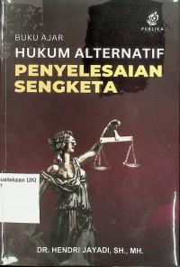 Buku Ajar Hukum Alternatif Penyelesaian Sengketa