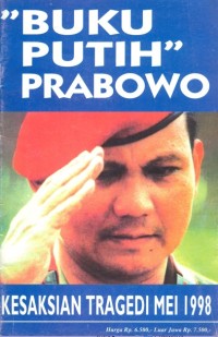 Image of Buku Putih Prabowo: Kesaksian Tragedi Mei 1998