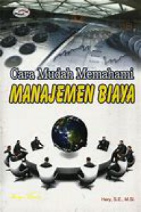 Cara Mudah Memahami Manajemen Biaya