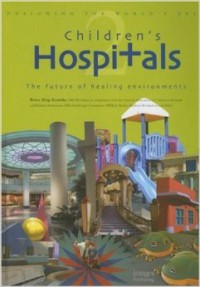 Children's Hospitals: The Future of Healing Environments
