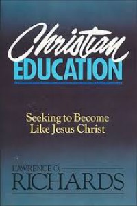 Image of Christian Education : Seeking to Become Like Jesus Christ