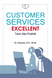 Customer Services Execellent : Teori dan Praktik