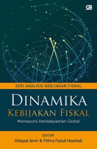 Dinamika kebijakan fiskal: merespon ketidak pstian global