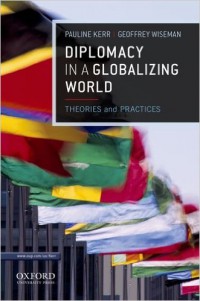 Diplomacy in a globalizing world: Theories and Practices