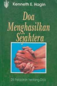 [Prevailing prayer to peace. Bahasa Indonesia] Doa Menghasilkan Sejahtera: 26 Pelajaran tentang doa