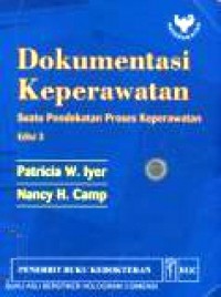 [Nursing documentation: A Nursing process approach. Bahasa Indonesia]
Dokumentasi Keperawatan: Suatu pendekatan proses keperawatan edisi 3