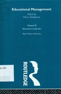Educational Management : Major Themes in Education (Vol.III Educational Leadership)