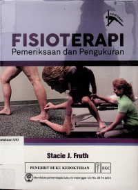 [Fundamentals the Physical Therapy Examnation : Patient Interview and Test & Measures. Bahasa Indonesia] Fisioterapi : Pemeriksaan dan Pengukuran