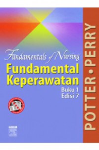 [Fundamentals of Nursing. Bahasa Indonesia] Fundamental Keperawatan Edisi 7 Buku 1