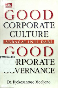 Good Corporate Culture Sebagai Inti dari Good Corporate Governance