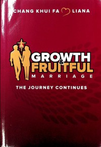 Growth & Fruitful Marriage : The Journey Continues