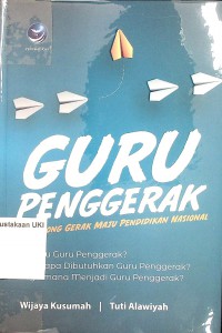 Guru Penggerak : Mendorong Maju Pendidikan Nasional