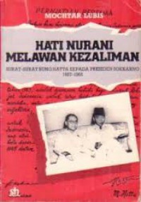 Hati Nurani Melawan Kezaliman : Surat-surat Bung Hatta kepada Presiden Soekarno 1957-1965