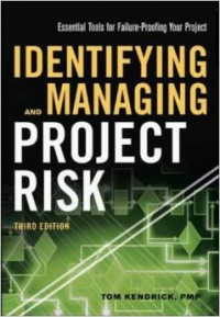 Identifying and manageng project risk: essential tools for failure-proofing your project