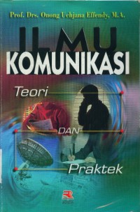 Ilmu Komunikasi :Teori dan praktek