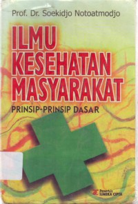 Ilmu Kesehatan Masyarakat :Prinsip-prinsip Dasar