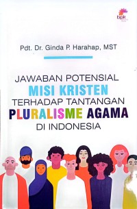 Image of Jawaban Potensial Misi Kristen Terhadap Tantangan Pluralisme Agama di Indonesia