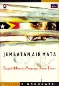 Image of Jembatan Air Mata: Tragedi Manusia Pengungsi Timor Timur