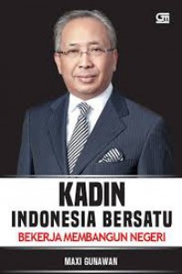 Kadin Indonesia Bersatu: Bekerja membangun negeri