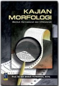 Image of Kajian Morfologi : Bentuk Derivasional dan Infleksional