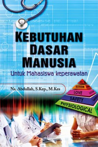 Kebutuhan Dasar Manusia untuk Mahasiswa Keperawatan