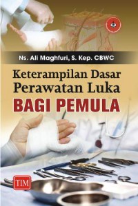 Image of Keterampilan Dasar Perawatan Luka Bagi Pemula