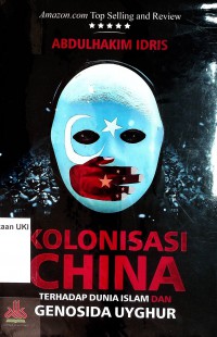 [Menace : Chinas's Colonization of the Islamic World & Uyghur Genodice Bhs.Ind] Kolonisasi China Terhadap Dunia Islam dan Genodisa Uyghur