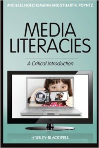 Media Literacies: A Critical Introduction