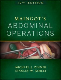 Maingot's Abdominal Operations, 12th Editions