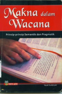 Image of Makna Dalam Wacana: Prinsip-Prinsip Semantik dan Pragmatik