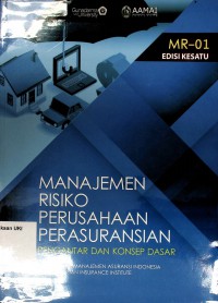 Manajemen Risiko Perusahaan Perasuransian : Pengantar dan konsep dasar