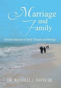 Marriage and Family : christian education in family therapies and marriage