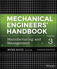 Mechanical Engineers Handbook: Manufacturing and management, Volume 3