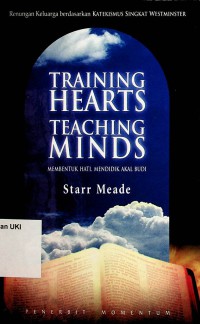[Training Hearts, Teaching Mind: Family Devotions Based. Bahasa Indonesia] 
Membentuk Hati, Mendidik Akal Budi: Renungan Keluarga Berdasarkan Katekismus Singkat Westminster
