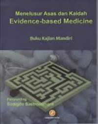 Menelusur Asas dan Kaidah Evidence-Based Medicine: Buku Kajian Mandiri