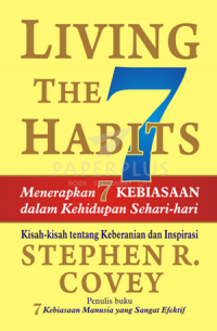 [Living the 7 Habits. Bahasa Indonesia]
 Menerapkan 7 kebiasaan dalam kehidupan sehari-hari