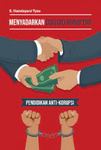 Menyadarkan [Calon] Koruptor : Pendidikan Anti-Korupsi