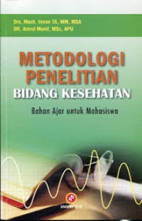 Metodologi Penelitian Bidang Kesehatan : Bahan Ajar Untuk Mahasiswa