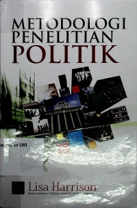 [Political Research : an introduction. Bah.Ind] 
Metodologi Penelitian Politik