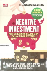 Negative Investment : Kiat menghindari kejahatan dalam dunia investasi