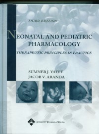 Neonatal and pediatric pharmacology:therapeutic principles in practice