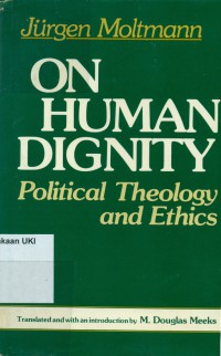 On Human Dignity: Political Theology and Ethics