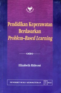 Image of [Transforming nursing Education Through Problem-Based Learning. Bahasa Indonesia] 
Pendidikan Keperawatan Berdasarkan Problem-Based Learning